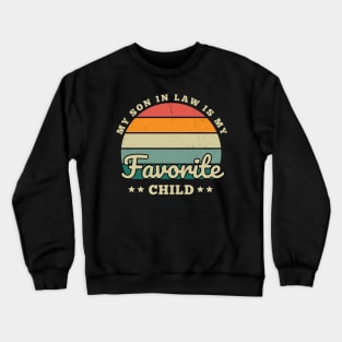 My Son In Law Is My Favorite Child Crewneck Sweatshirt